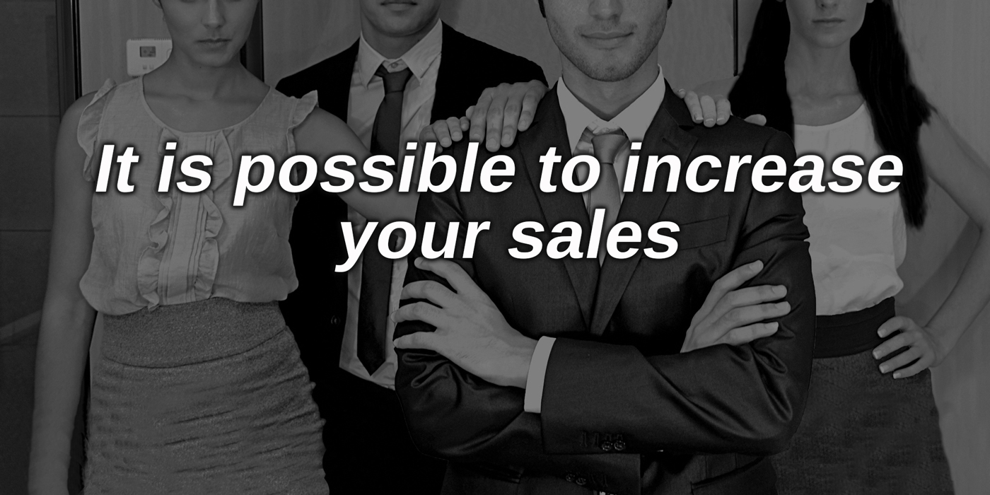 It is possible to increase your sales